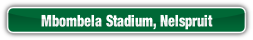 Mbombela Stadium, Nelspruit.