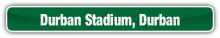 Durban Stadium, Durban.