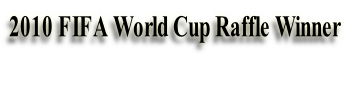 2010 FIFA World Cup Raffle Winner
